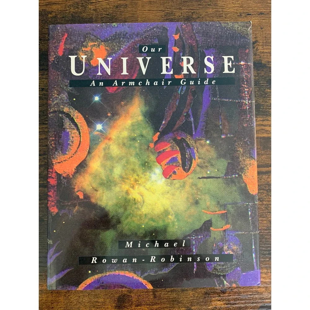 Our Universe: An Armchair Guide, Michael Rowan-Robinson Hardcover 1990